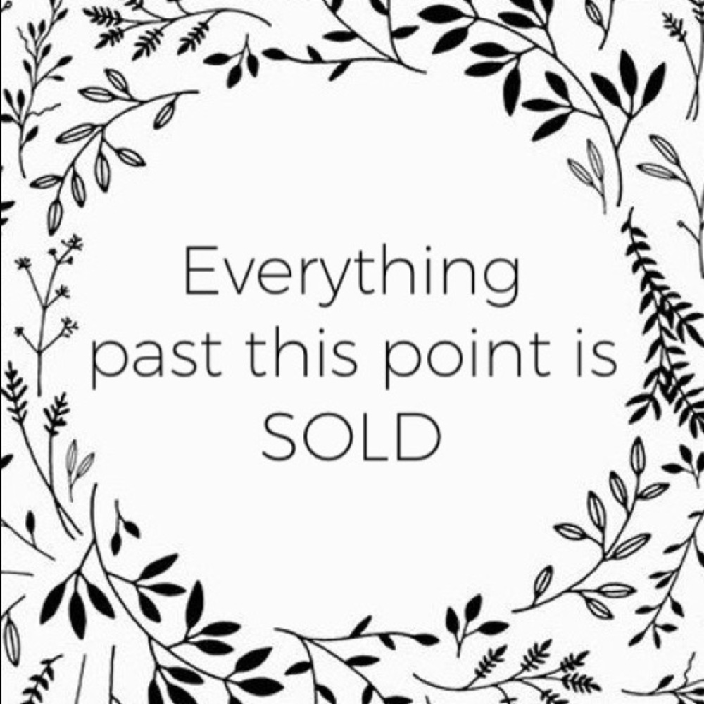 Everything beyond this point is sold.